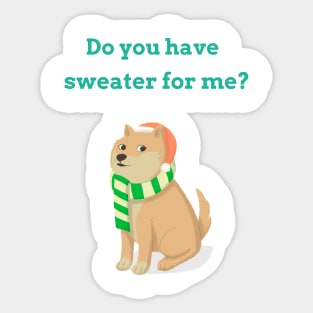 Do You Have Sweater For Me? Funny T-shirt Sticker